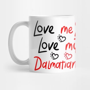 Locw Me Love My Dalmatian! Especially for Dalmation Dog Lovers! Mug